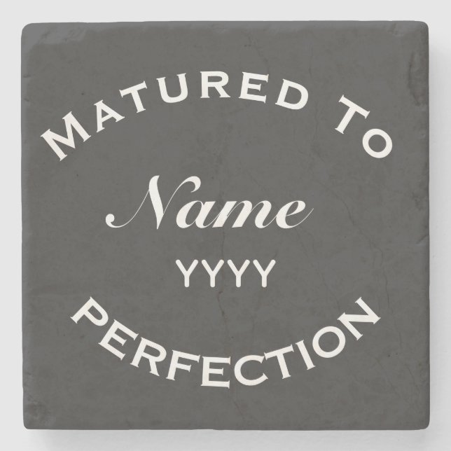 Matured To Perfection Custom Name & Year  Stenunderlägg (Framsidan)