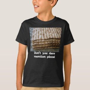 Matzoen gör inte dig utmaningomnämnandepizza! t shirt