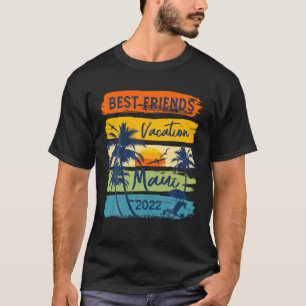 Maui Hawaii 2022 Best Friends Vacation Matching Gr T Shirt