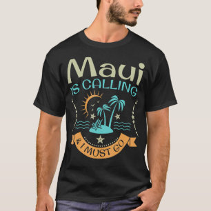 Maui Hawaii Hawaiian Funny Beach Aloha Summer Vaca T Shirt