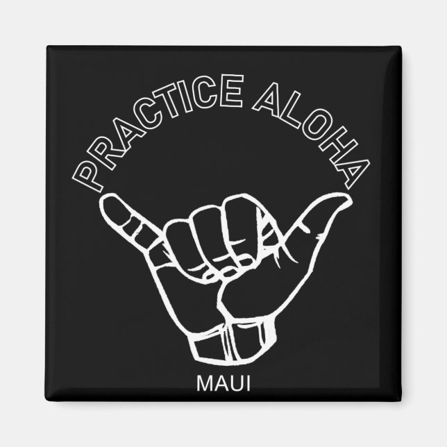 Maui - Practice Aloha Shaka (Vänta lös) Magnet (Framsidan)