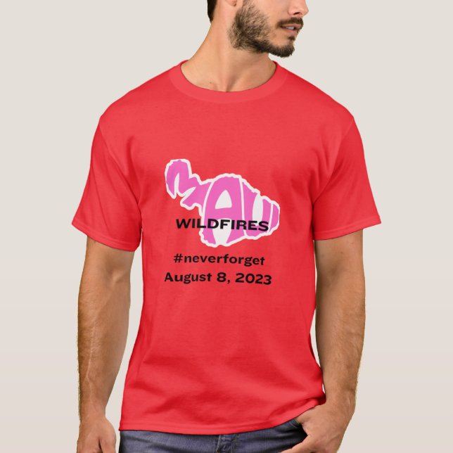 Maui Wildfire #Aldrig Glöm den 8 augusti, 2023 T Shirt (Framsida)