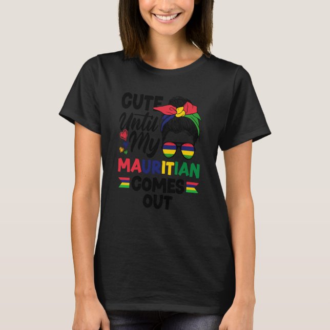 Mauritius Mauritian Flag Cute Until My Mauritian C T Shirt (Framsida)
