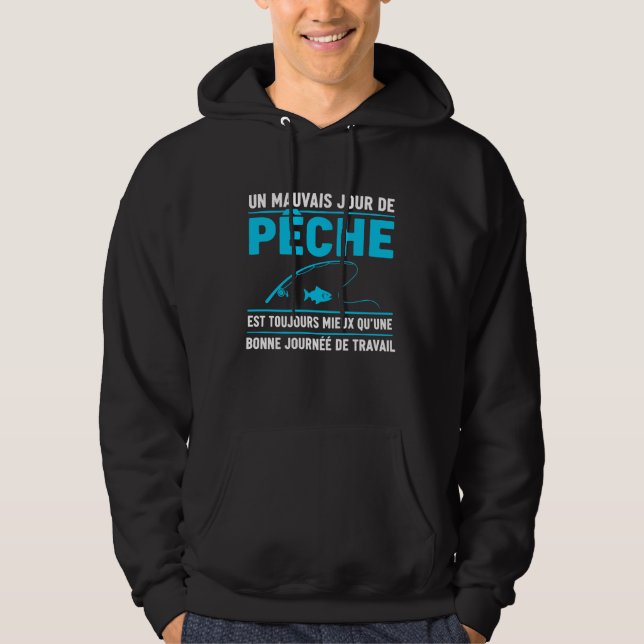 Mauvais jour de pêche toujours mieux que travail hoodie (Framsida)