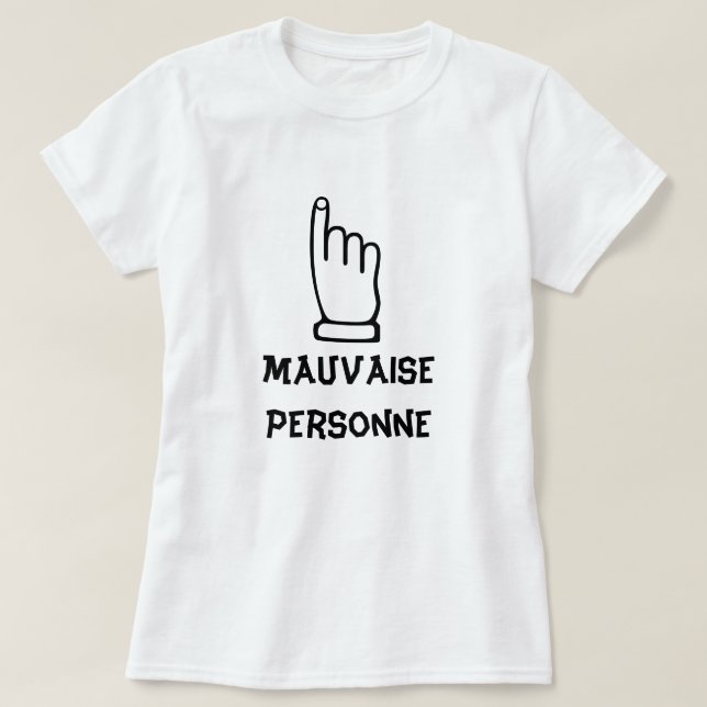 Mauvaise Personne - dåligaperson T Shirt (Design framsida)
