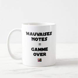 MAUVAISES NOTES = GAMME OVER - Jeux de mots Kaffemugg