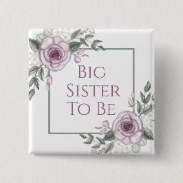 Mauve Ro, Big Sister ska vara, Baby Shower Knapp
