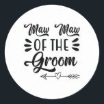 Maw Maw för Groom Bröllopsfest Family Möhippa S Runt Klistermärke<br><div class="desc">Maw Maw-Möhippan för Groom Bröllopsfest-familjen</div>