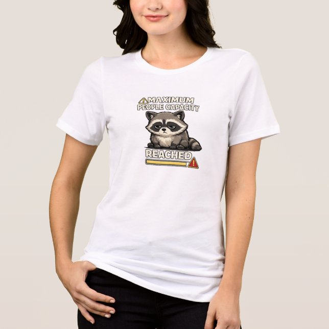 Maximum People Capacity Reached Funny Raccoon  T Shirt (Framsida)