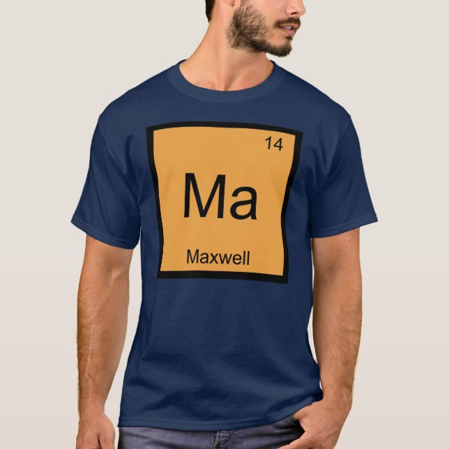 Maxwell Namn Kemi Element Periodiska Systemet T-shirt (Framsida)