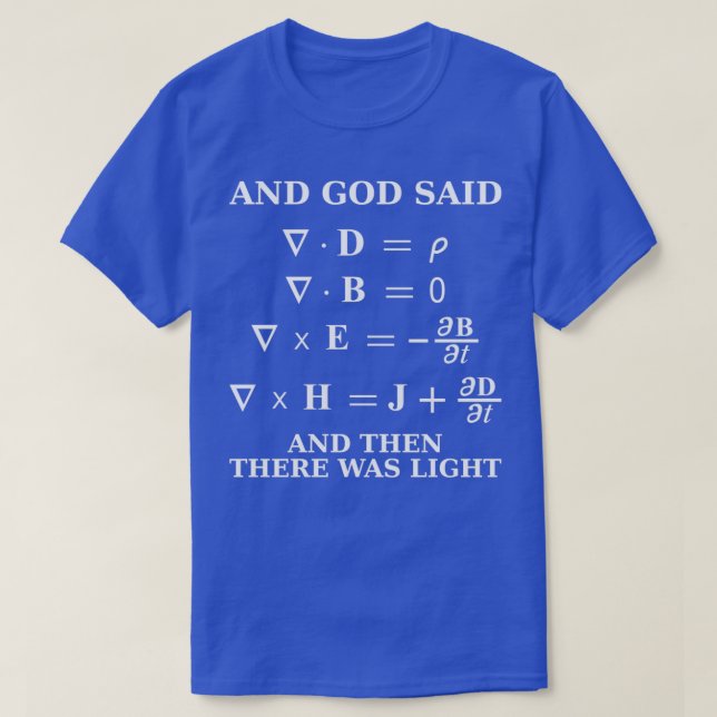Maxwellx27s ekvation gud sa ljusvetenskap t shirt (Design framsida)