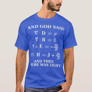 Maxwellx27s ekvation gud sa ljusvetenskap t shirt