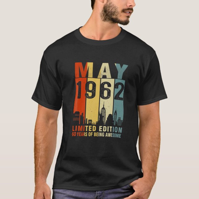 May 1962 Limited Edition 60 Years Of Being Awesome T Shirt (Framsida)