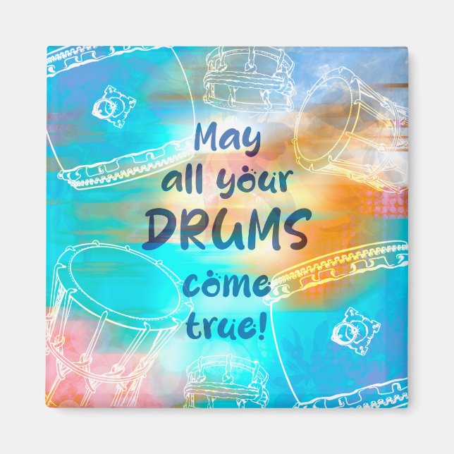 May all your drums come true magneet magnet (Framsidan)