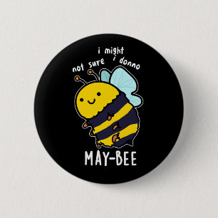 May-bee Funny Insekt Bee Pun Mörk BG Knapp