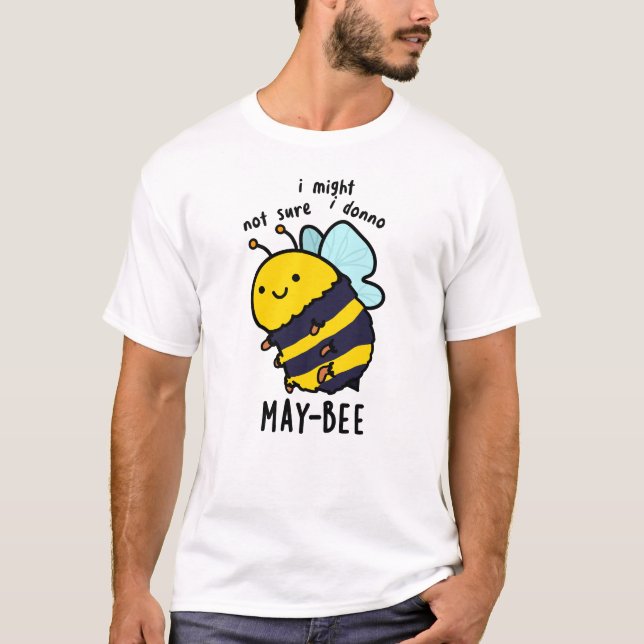 May-bee Funny Insekt Bee Pun T Shirt (Framsida)