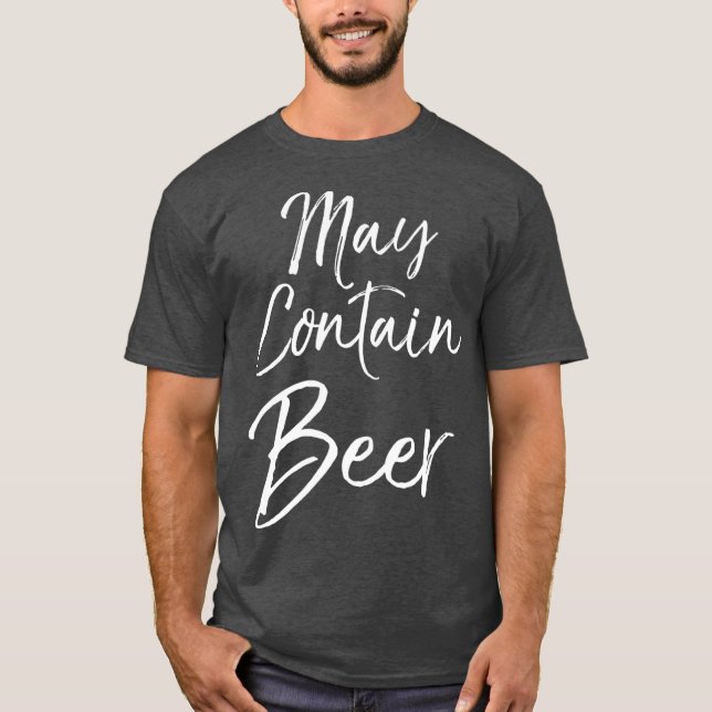 May Contain Beer  for Women Funny Drinking  Men T Shirt (Framsida)