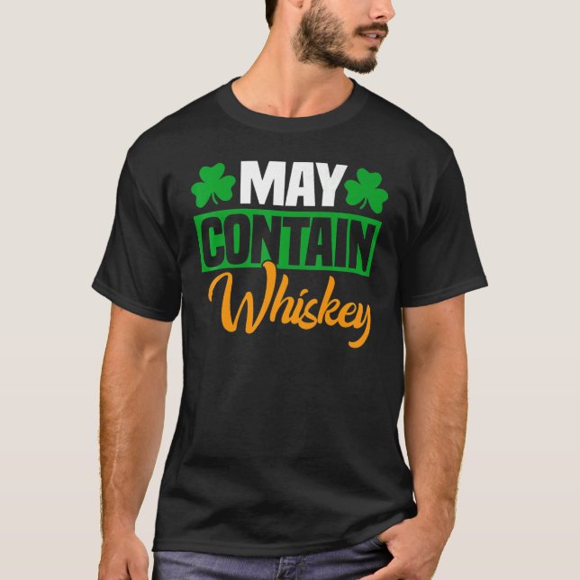 May Contain Whiskey Irish St patrick's day T Shirt (Framsida)