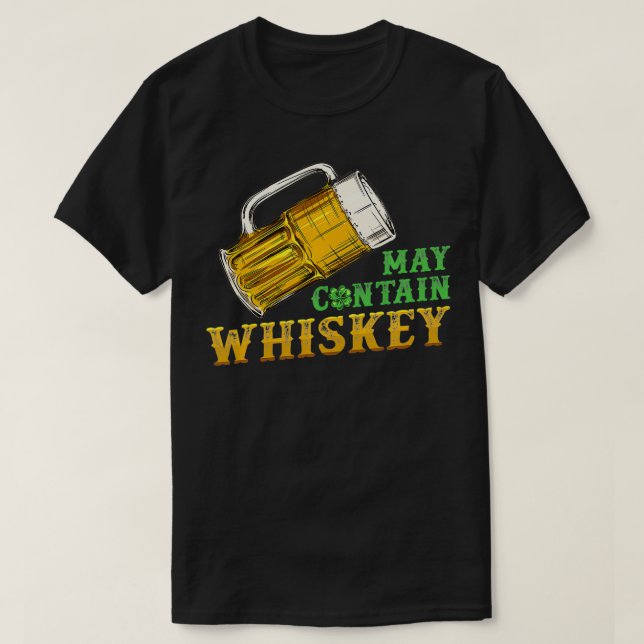 May Contain Whiskey Irish St patrick's day T Shirt (Design framsida)