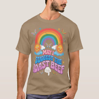 May I Suggest The Roast Beef Funny Embarrassing Ad T Shirt