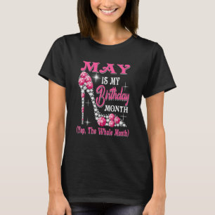 May is my Birthd Month Shoes Queen Lycklig Birthd T Shirt