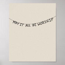 May it all be worship poster