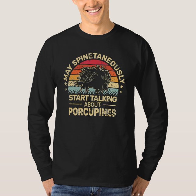 May Spinetaneously talk Porcupines men retro   Por T Shirt (Framsida)