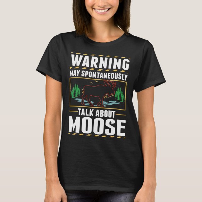 May spontaneously talk about Moose T Shirt (Framsida)