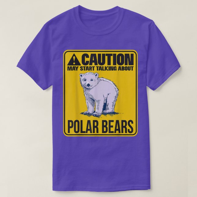 May Start Talking About Polar Bears Ice Bear Polar T Shirt (Design framsida)