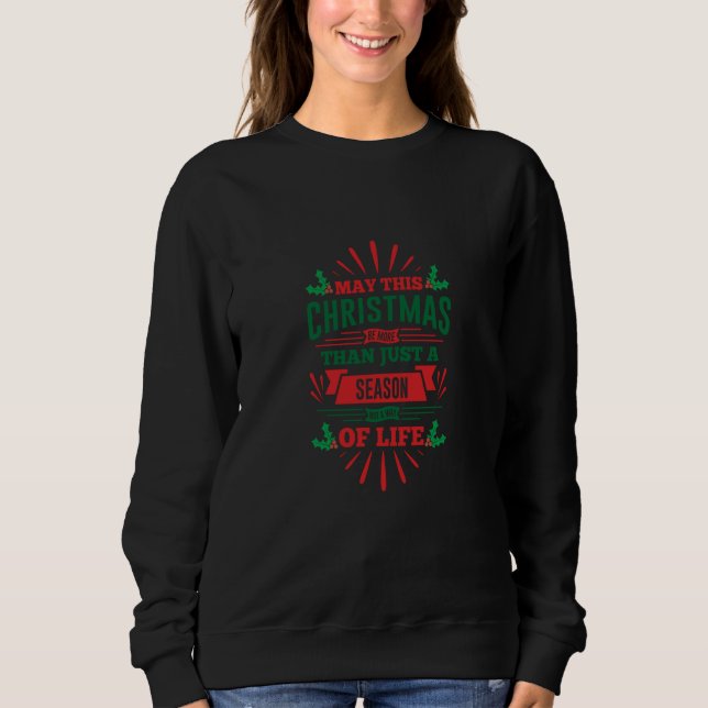 May This Christmas Be More Than Just A Season T Shirt (Framsida)