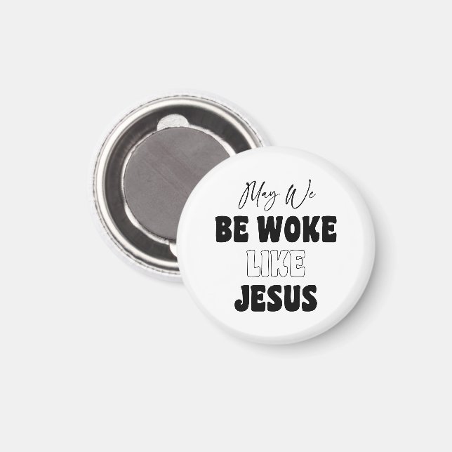 May We Be Woke Like Jesus Magnet (Front/Back)