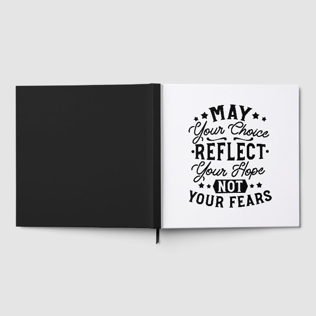 May Your Choice Reflect Your Hope Citat Gästböcker (Full)