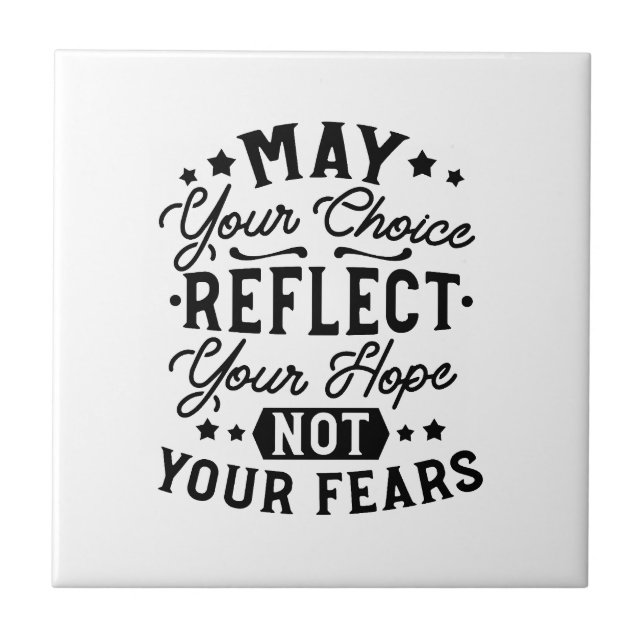 May Your Choice Reflect Your Hope Citat Kakelplatta (Framsidan)