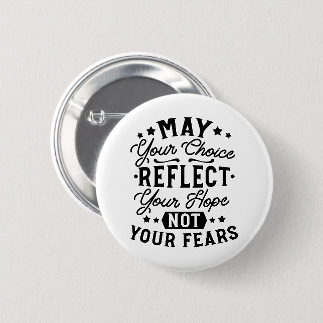 May Your Choice Reflect Your Hope Citat Knapp (Framsida & baksida)