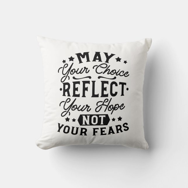 May Your Choice Reflect Your Hope Citat Kudde (Framsida)