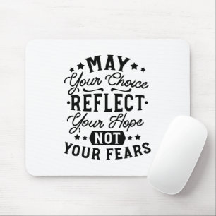 May Your Choice Reflect Your Hope Citat Musmatta