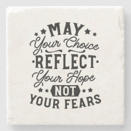 May Your Choice Reflect Your Hope Citat Stenunderlägg