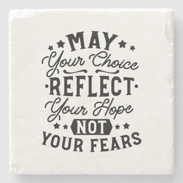 May Your Choice Reflect Your Hope Citat Stenunderlägg (Framsidan)