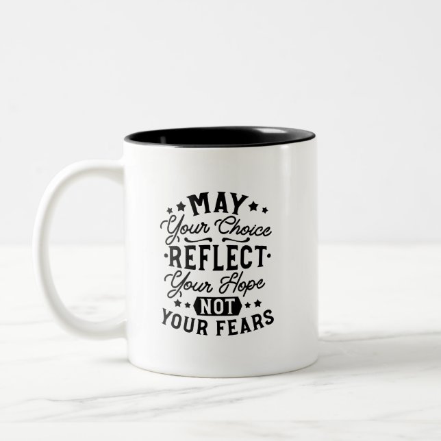 May Your Choice Reflect Your Hope Citat Två-Tonad Mugg (Vänster)
