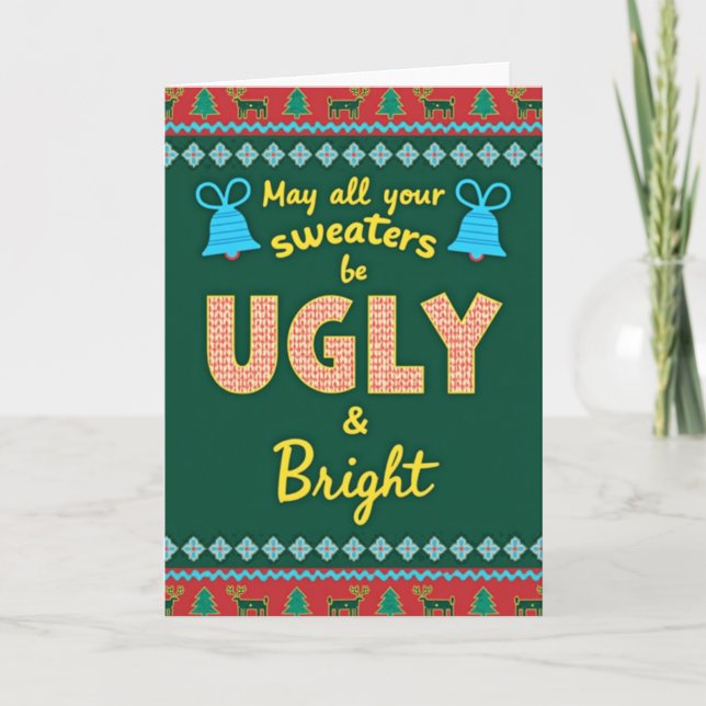 May Your Sweaters Be Ugly and Bright Holiday Card Kort (Framsida)