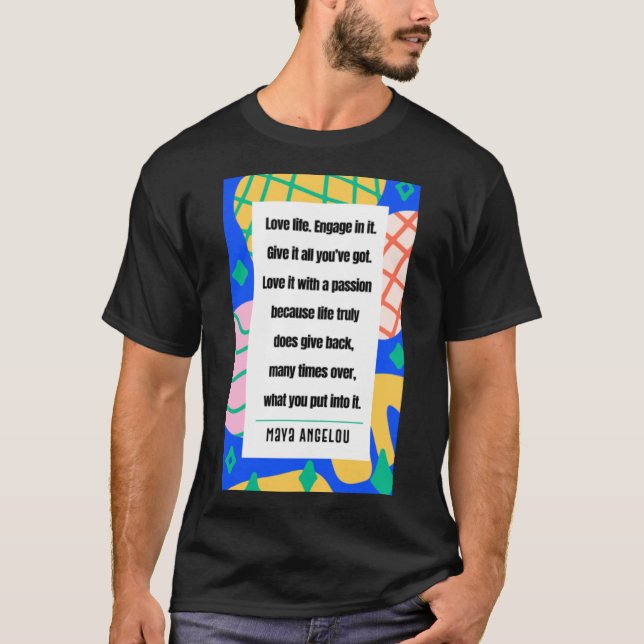 Maya Angelou - livet i Kärlek T Shirt (Framsida)