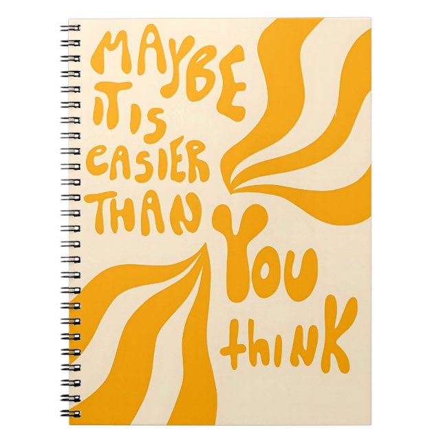 Maybe It’s Easier Than You Think – Motivational  Anteckningsbok (Framsidan)