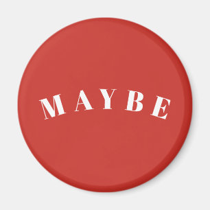 MAYBE Lustigt obeslutsamt sarkastiskt tal Magnet