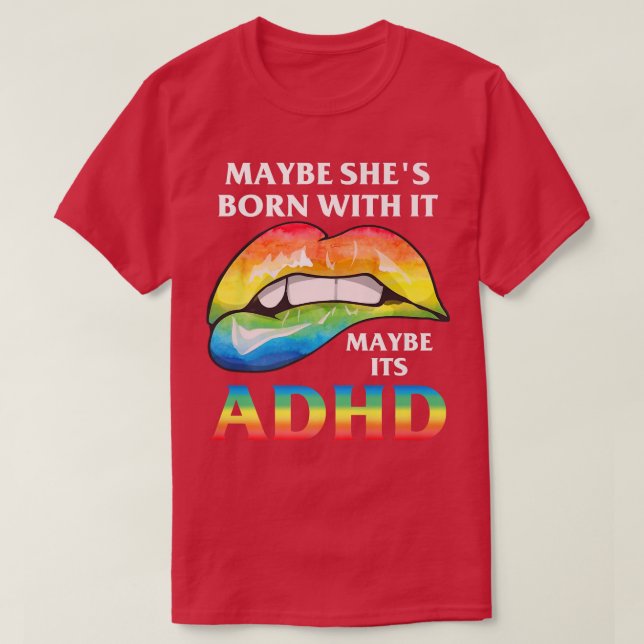 Maybe she's born with it maybe its ADHD Neurodiver T Shirt (Design framsida)