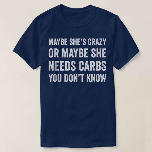Maybe She's Crazy Maybe She Needs Carbs Fitness Gy T Shirt (Design framsida)