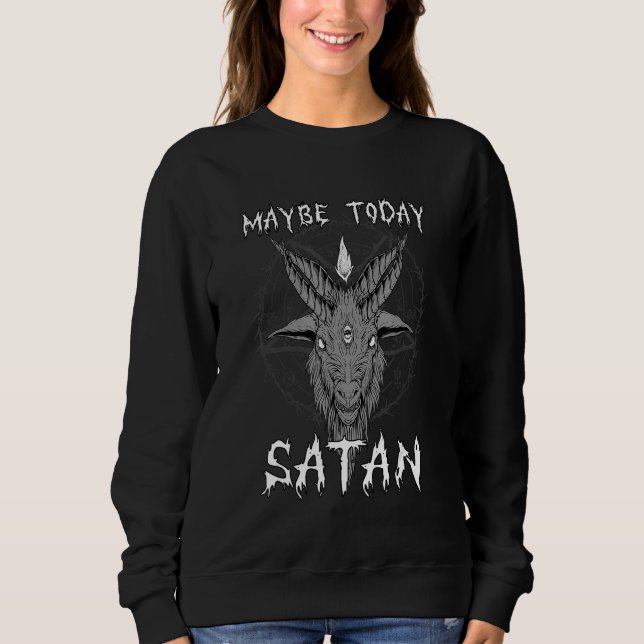 Maybe Today Satan I Satanic Goat Head T Shirt (Framsida)