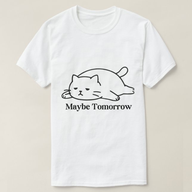 Maybe Tomorrow Procrastination Funny Quote Design T Shirt (Design framsida)
