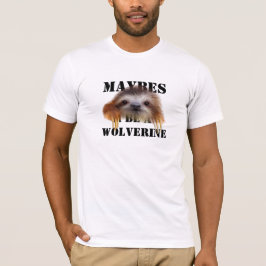 Maybes är jag en T-tröja för Wolverine (babySloth) Tröja