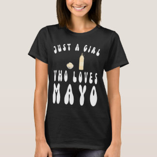 Mayo Älskare  Majonnäs,konserveringsmedel,mat, T Shirt