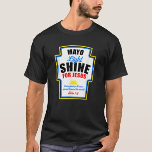 Mayo Light Shine för Jesus T Shirt